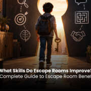 What Skills Do Escape Rooms Improve? A Complete Guide to Escape Room Benefits